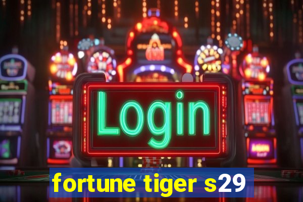 fortune tiger s29